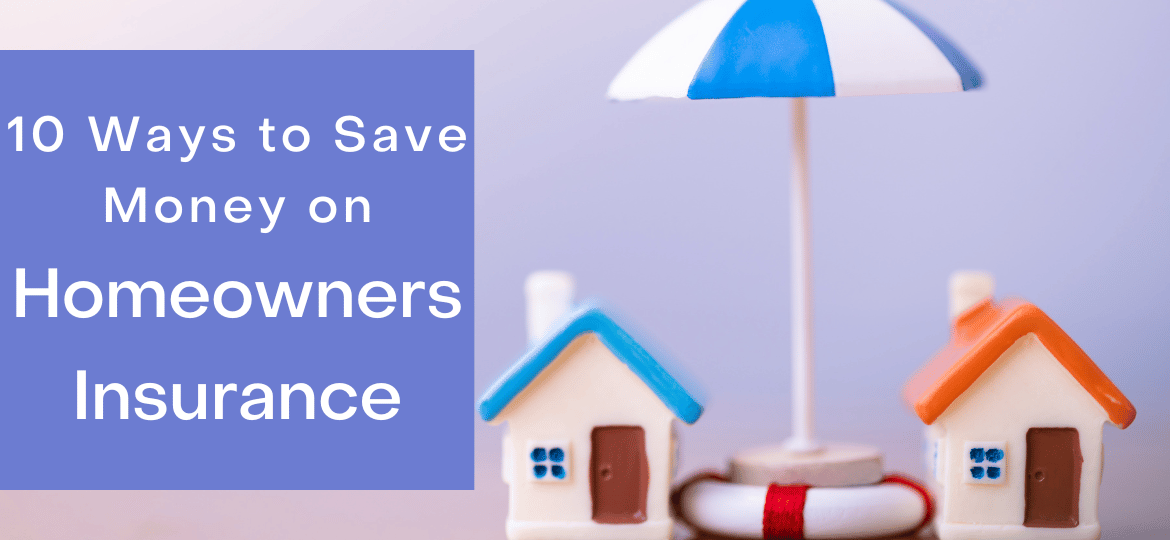 10 Ways to Save Money on Your Homeowners Insurance